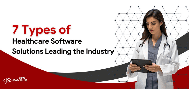 7-types-of-healthcare-software-solutions-leading-the-industry